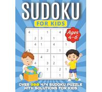 Sudoku for Kids Ages 4-6: Over 300 4/4 Sudoku Puzzle With solutions For Kids, Fun and Easy Sudoku Puzzles for Young Kids