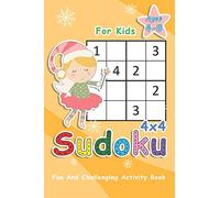 Sudoku For Kids Ages 4-8: 4x4 Sudoku Puzzles to Exercise Your Mind - Fun And Challenging Activity Book For Kids: 15 (Sudoku Books for Kids)
