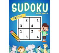 Sudoku for Kids Ages 4-8: Easy Sudoku Puzzles for Kids and Beginners, Kindergarten Sudoku for Smart Kids, Fun 4x4 Sudoku Puzzles with Solutions