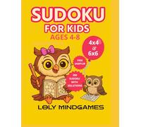 Sudoku for Kids Ages 4-8: Fun and Easy 4x4 and 6x6 Puzzles: Learn, Play, and Improve Concentration with Hours of Fun. Discover the fun of Sudoku with ... Sudoku for Kids Fun Series (Ages 4-12))