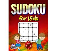 Sudoku for Kids Ages 4-8: Large Print Logic Puzzles and Fun Games with solutions: Activity book for young minds to improve problem-solving skills