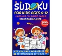 Sudoku For Kids Ages 6-12: 4x4, 6x6, 8x8 & 9x9 Puzzles from Easy to Hard- Large Print, Full Solutions + 8 Bonus Coloring Pages for Brain Breaks