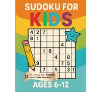 Sudoku For Kids Ages 6-12: The Ultimate Puzzle Adventure For Your Kids! 8.5x11 inch | sudoku for kids, 5x5, 6x6, and 9x9 puzzles for kids ages 6-12