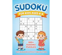 Sudoku for Kids Ages 6-8: 300+ Puzzles, Easy to Hard, 4x4 6x6 9x9, Large Print, With Solutions
