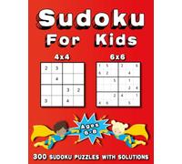 Sudoku For Kids: Ages 6-8 | 300 Sudoku Puzzles for Kids | 4x4, 6x6 | With Solutions | Easy to Hard (Sudoku Puzzle Books for Kids)