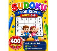 Sudoku for Kids Ages 6-8: 400 Easy to Hard Puzzles with 4x4, 6x6 & 9x9 Grids | Large Print | Includes Solutions | Fun Brain Games for Beginners