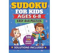 Sudoku for Kids Ages 6-8: Easy 4x4 Sudoku Puzzles for Kids | Fun and Educational Brain Games for Beginners | 8.5x11 Inches, 152 Pages | Solutions Included