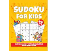 Sudoku for Kids Ages 6-8: Over 200 Large Print Sudoku Puzzles from Easy to Hard