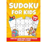 Sudoku for Kids Ages 6-8: Over 200 Large Print Sudoku Puzzles from Easy to Hard (Make Learning Fun)
