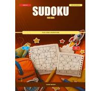 Sudoku for Kids Ages 8-12: 200 Fun Beginner-to-Intermediate Logic Puzzles with 6x6 and 9x9 Grids, Full Solutions Included