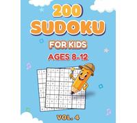 sudoku for kids ages 8-12: 200 Puzzle Challenges for Learning and Logic, Easy to Hard Levels with Answers