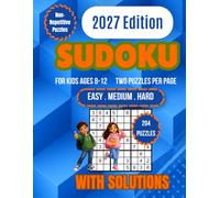 Sudoku for Kids Ages 8-12: 204 engaging Sudoku puzzles for kids ages 8-12 with easy medium hard levels large print 9x9 grids brain games and full ... boost logic focus and problem solving skills