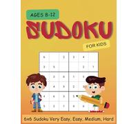 Sudoku for Kids ages 8-12: 215 Brain-Boosting Puzzles with Increasing Difficulty and Solutions Easy to Hard 6x6 Grids