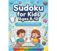 Sudoku for Kids Ages 8-12: 300 Easy to Hard Sudoku Puzzles with 6x6 & 9x9 Grids and Full Solutions