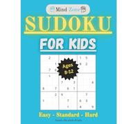 Sudoku For Kids Ages 8-12: 300 Fun 9×9 Grid Puzzles Over 3 Difficulty Levels.
