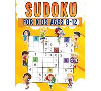 Sudoku for Kids Ages 8-12: Childrens Activity Book With Over 340 Sudoku Puzzles | Grids Include 4x4, 6x6, and 9x9 | Easy, Medium, and Hard Skill Levels | Solutions Included