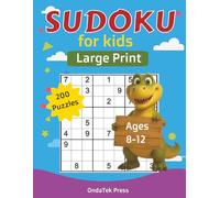Sudoku for Kids Ages 8-12 - Large Print Edition: 200 Brain-Boosting Puzzles to Improve Logic, Focus & Patience - With Solutions