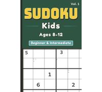 Sudoku for Kids Ages 8-12: Large Print Logic Puzzles with 6×6 & 9×9 Grids - Beginner to Intermediate Levels (Sudoku Kids)