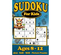 Sudoku for Kids Ages 8-12: Over 200 Sudoku Puzzles | Increasing Difficulty | Includes Picture Sudoku Puzzles, Instructions and Solutions | 4x4, 6x6 and 9x9 Grids | Handy Travel Size