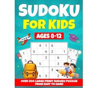 Sudoku for Kids Ages 8-12: Over 300 Large Print Sudoku Puzzles from Easy to Hard (Make Learning Fun)