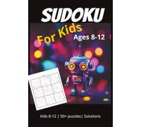Sudoku for Kids ages 8-12: Sudoku Puzzles Easy to Medium for smart kids| 6x9 inches, 110 pages| 50+ puzzles