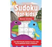 Sudoku for Kids | Dinosaur Adventure: 264 Very Easy to Very Hard Sudoku Puzzles | Illustrated Step-by-Step Beginners Guide & Solutions Included | ... | Ages 6-12 (Sudoku Adventures for Kids)