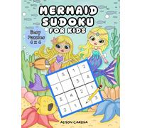 Sudoku For Kids Easy 4 x 4 Puzzles: Fun Sudoku Brain Teasers and Challenges for Beginners with Solutions and Cute Mermaid Illustrations for Coloring (Great Activity Book all in Large Print)