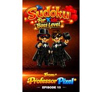Sudoku For Kids: Episode 10 Boss Level, hours of fun Sudoku puzzles for kids that spark learning and confidence, with giggles along the way and new Episodes weekly