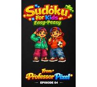 Sudoku For Kids: Episode 4 Easy-Peasy, hours of fun Sudoku puzzles for kids that spark learning and confidence, with giggles along the way and new Episodes weekly
