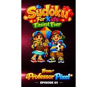 Sudoku For Kids: Episode 5 Easiest Ever, hours of fun Sudoku puzzles for kids that spark learning and confidence, with giggles along the way and new Episodes weekly