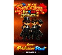 Sudoku For Kids: Episode 7 Boss Level, hours of fun Sudoku puzzles for kids that spark learning and confidence, with giggles along the way and new Episodes weekly