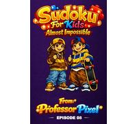 Sudoku For Kids: Episode 8 Almost Impossible, hours of fun Sudoku puzzles for kids that spark learning and confidence, with giggles along the way and new Episodes weekly
