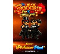 Sudoku For Kids: Episode 8 Boss Level, hours of fun Sudoku puzzles for kids that spark learning and confidence, with giggles along the way and new Episodes weekly