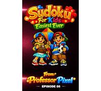 Sudoku For Kids: Episode 8 Easiest Ever, hours of fun Sudoku puzzles for kids that spark learning and confidence, with giggles along the way and new Episodes weekly