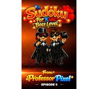 Sudoku For Kids: Episode 9 Boss Level, hours of fun Sudoku puzzles for kids that spark learning and confidence, with giggles along the way and new Episodes weekly