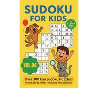 Sudoku for Kids - for Clever Kids Ages 6-10 | Vol. 04: Over 300 Fun Sudoku Puzzles - From Easy to Hard - Includes Solutions | 4x4 6x6 9x9 Grids, Large Print, Made for Children and Beginners