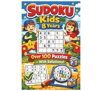 Sudoku for Kids: Fun Puzzles for 8-Year-Olds: Over 100 Engaging 6x6 Sudoku Puzzles with Solutions - Perfect for Developing Problem-Solving Skills