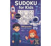 Sudoku for Kids Futuristic - for Kids Ages 6-10 | Vol. 01: Over 300 Fun Sudoku Puzzles - From Easy to Hard - Includes Solutions | 4x4 6x6 9x9 Grids, Large Print, Made for Children and Beginners