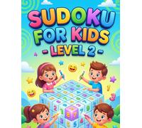 Sudoku for Kids - Level 2: 40 Fun Puzzles to Develop Intelligence and Focus | Educational Games for Children Aged 6-10