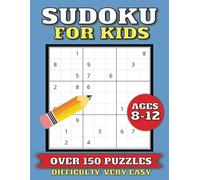 SUDOKU FOR KIDS!: OVER 150 VERY EASY PUZZLES!