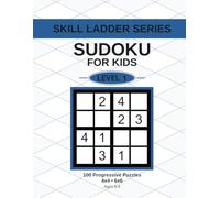Sudoku for Kids: Skill Ladder Series Level 1: 4x4 Beginner Logic Puzzles for Ages 6-8