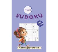 Sudoku for Kids Vol 2: Challenge Your Brain with 100 Sudoku Puzzle with Solutions at the end, 9x9 grids, normal difficulty. Ideal as a gift, vacation and less screen time.