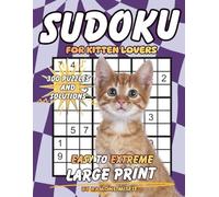 Sudoku for Kitten Lovers: 300 Puzzles & Solutions from Easy to Extreme with Positive Affirmations for Adults (Animal Lovers Collection)
