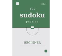 Sudoku for Mindful Clarity: Beginner Edition Vol.1: 100 Gentle Puzzles to Find Your Flow and Sharpen Your Focus