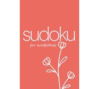Sudoku For Mindfulness: 200 Puzzles For Rest And Relaxation