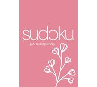 Sudoku For Mindfulness: 200 Puzzles For Rest And Relaxation
