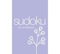 Sudoku For Mindfulness: 200 Puzzles For Rest And Relaxation