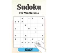 Sudoku For Mindfulness: EASY: Mindfulness Sudoku Puzzles for Beginners, Kids, Adults | Help Calm the Mind, Relax and Focus | 6x9 inches, 110 pages | 50+ EASY Puzzles | Solutions Included