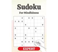 Sudoku For Mindfulness: EXPERT: Mindfulness Sudoku Puzzles for Adults, Experts and Students | Help Calm the Mind, Relax and Focus | 6x9 inches, 110 ... Included (Sudoku For Mindfulness: VERY EASY)