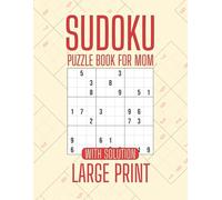 Sudoku for Mom: Beautifully Crafted Sudoku to Soothe and Stimulate the Mind | Ideal for Daily Solving Sessions | A Perfect Gift for the Amazing Woman You Call Mom